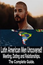 Latin American Men Uncovered!