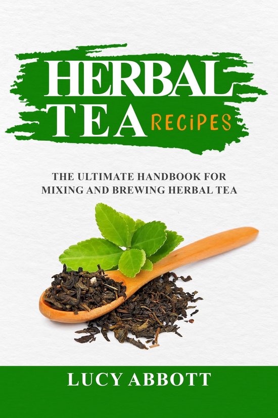 HERBAL TEA RECIPES (ebook), Lucy Abbott 9781088219003 Boeken bol