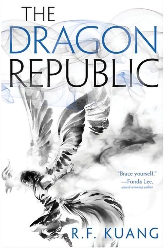 Boekcover van 'The Dragon Republic' met een oprijzende draak in rook en vuur. Tekst: 'The Dragon Republic', 'Brace yourself.' - Fonda Lee, R.F. Kuang.