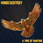 Kings Destroy - A Time Of Hunting (CD)