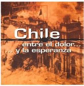 Various Artists - Chile. Entre El Dolor.....Y La Esperanz (2 CD)