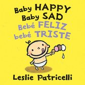Leslie Patricelli board books- Baby Happy Baby Sad/Bebè feliz bebè triste