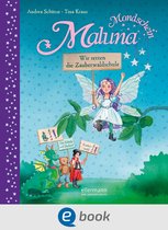 Maluna Mondschein - Maluna Mondschein. Wir retten die Zauberwaldschule!