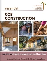Sustainable Building Essentials Series- Essential Cob Construction