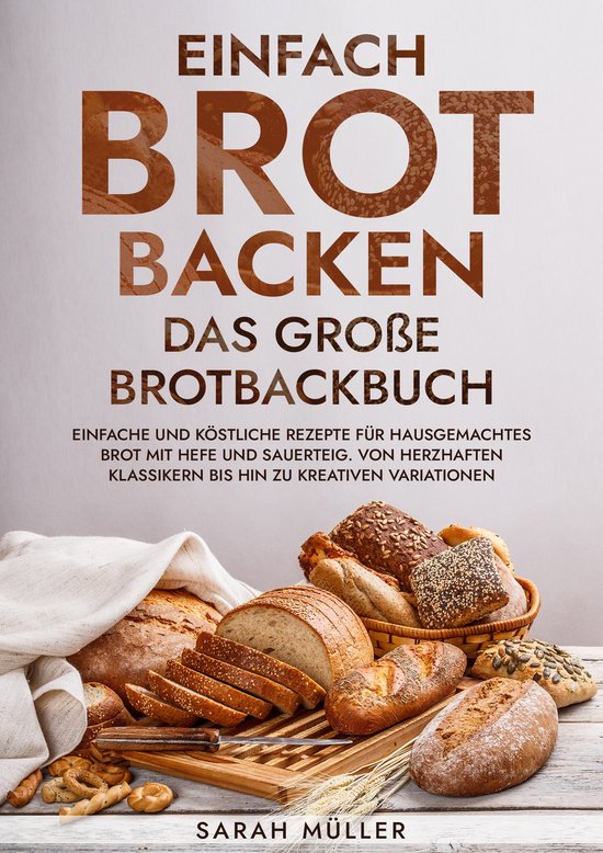 Einfach Brot Backen - Das große Brotbackbuch (ebook), Sarah Müller ...