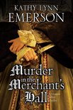 The Mistress Jaffrey Mysteries - Murder in the Merchant's Hall