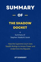 Summary of The Shadow Docket