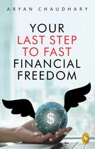 Your Last Step To Fast Financial Freedom