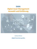 digital business guides - - DAM: Digital Asset Management Auswahl und Einführung