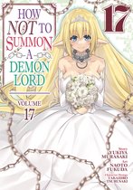 How NOT to Summon a Demon Lord (Manga)- How NOT to Summon a Demon Lord (Manga) Vol. 17