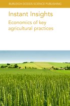 Burleigh Dodds Science: Instant Insights- Instant Insights: Economics of Key Agricultural Practices