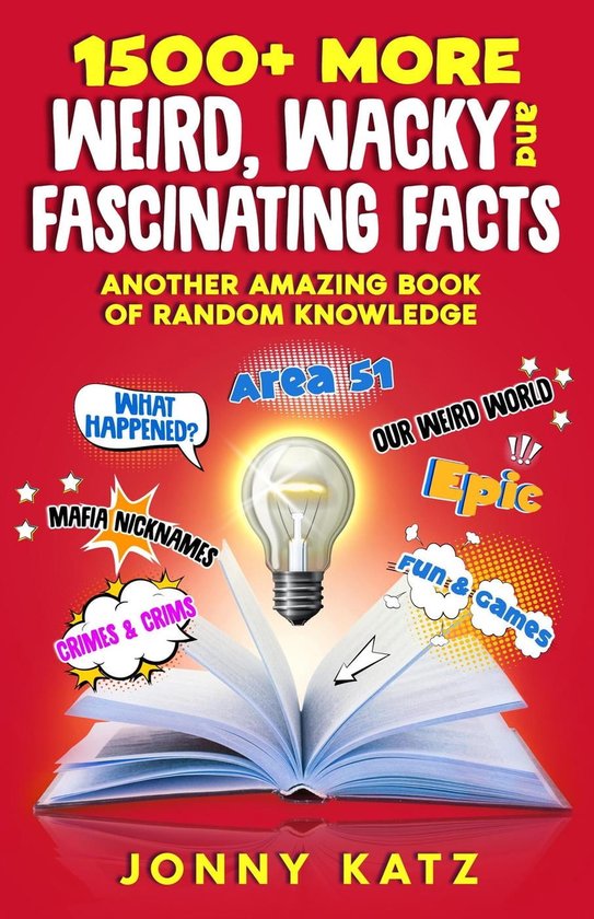A Fun Facts Book 1500+ MORE Weird, Wacky, and Fascinating Facts