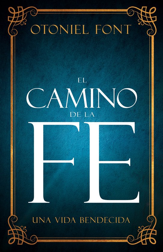 El camino de la fe (ebook), Otoniel Font | 9781641239868 | Boeken | bol