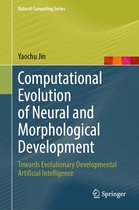 Natural Computing Series - Computational Evolution of Neural and Morphological Development