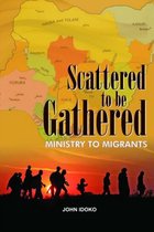 Scattered To be gathered - Ministry to Migrants