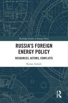 Routledge Studies in Energy Policy- Russia’s Foreign Energy Policy