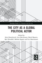 Routledge Studies in Urbanism and the City-The City as a Global Political Actor