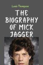 The Biography of Mick Jagger