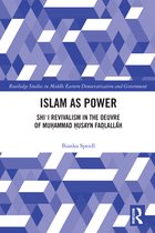 Routledge Studies in Middle Eastern Democratization and Government- Islam as Power