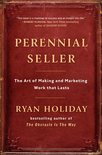 Perennial Seller The Art of Making and Marketing Work That Lasts