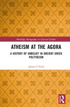 Routledge Monographs in Classical Studies- Atheism at the Agora