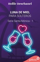 Serie Santa Mónica 1 - Luna de miel para solteros (Serie Santa Mónica 1)