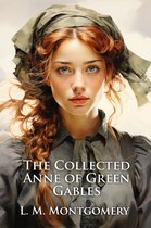The Collected Anne of Green Gables