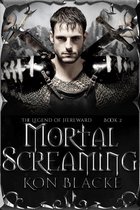 The Legend of Hereward - Mortal Screaming