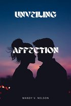 UNVEILING AFFECTION