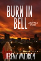 A Samantha Bell Mystery Thriller Series 5 - BURN IN BELL