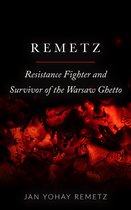 Holocaust Survivor True Stories WWII- Remetz