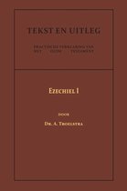 Tekst en Uitleg van het Oude Testament  -   Ezechiel I