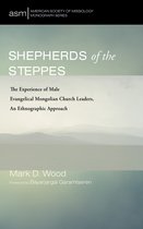 American Society of Missiology Monograph Series 64 - Shepherds of the Steppes