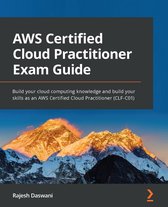 AWS Certified Cloud Practitioner Exam Guide