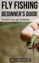Fly Fishing Basics For Beginners