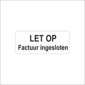 Sticker - "LET OP FACTUUR INGESLOTEN" - Etiketten - Zwart/Wit - 38x16mm - 500 Stuks