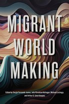 Migrant World Making