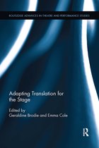 Routledge Advances in Theatre & Performance Studies- Adapting Translation for the Stage