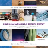 The Digital Imaging Masters Series- Color Management & Quality Output