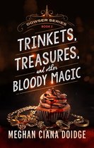 Dowser 2 - Trinkets, Treasures, and Other Bloody Magic