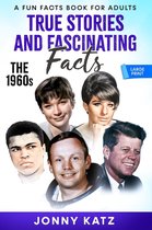 A Fun Facts Book for Adults - True Stories and Fascinating Facts: The 1960s