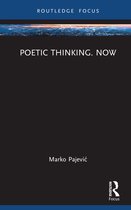 Routledge Focus on Literature- Poetic Thinking. Now