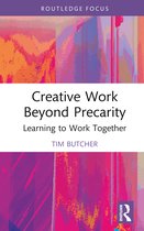 Routledge Focus on the Global Creative Economy- Creative Work Beyond Precarity