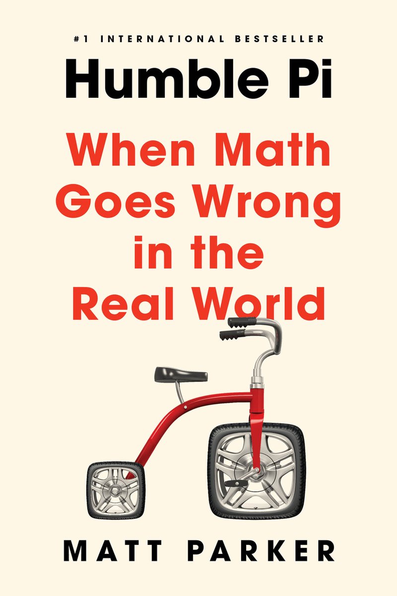 Humble Pi When Math Goes Wrong in the Real World - Matt Parker