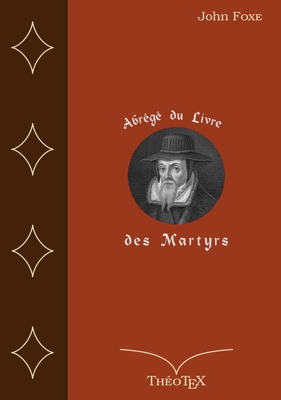 Abrégé du Livre des Martyrs (ebook), John Foxe 9782322221103 Boeken