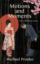 Motions and Moments: More Essays on Tokyo