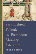 Raphael Patai Series in Jewish Folklore and Anthropology-The Hebrew Folktale in Premodern Morality Literature