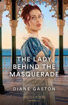 A Family of Scandals 1 - The Lady Behind The Masquerade (A Family of Scandals, Book 1) (Mills & Boon Historical)
