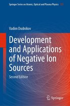 Springer Series on Atomic, Optical, and Plasma Physics 125 - Development and Applications of Negative Ion Sources