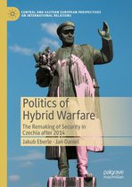 Central and Eastern European Perspectives on International Relations - Politics of Hybrid Warfare